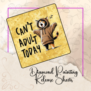 Diamond Painting Release Paper: Reusable Silicone Backed Sheets - Can't Adult Today